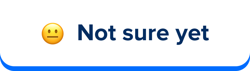 Not sure yet
