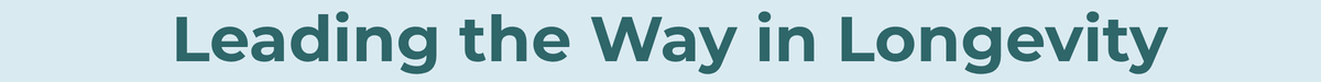 Leading the way in longevity