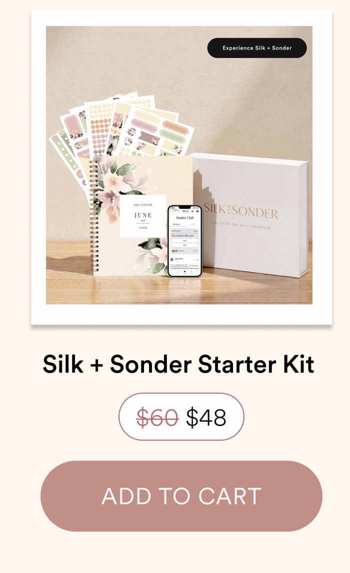 Silk + Sonder Starter Kit = From $60 to $48 | ADD TO CART