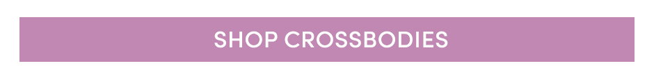 Crossbodies