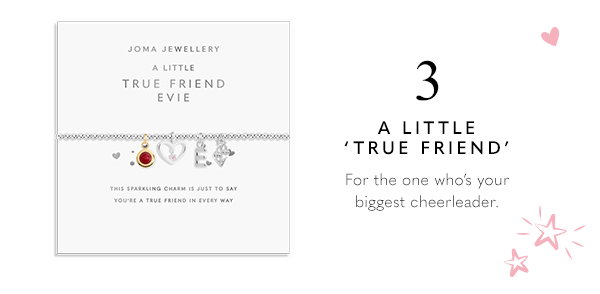 3 A Little 'True Friend' - For the one who's your biggest cheerleader.