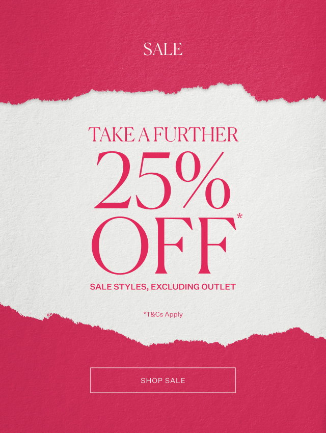 SALE — TAKE A FURTHER 25% OFF SALE STYLES