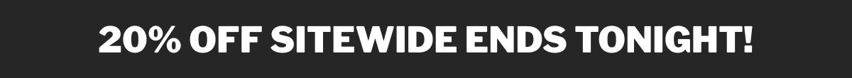 20% off sitewide*  SHOP NOW