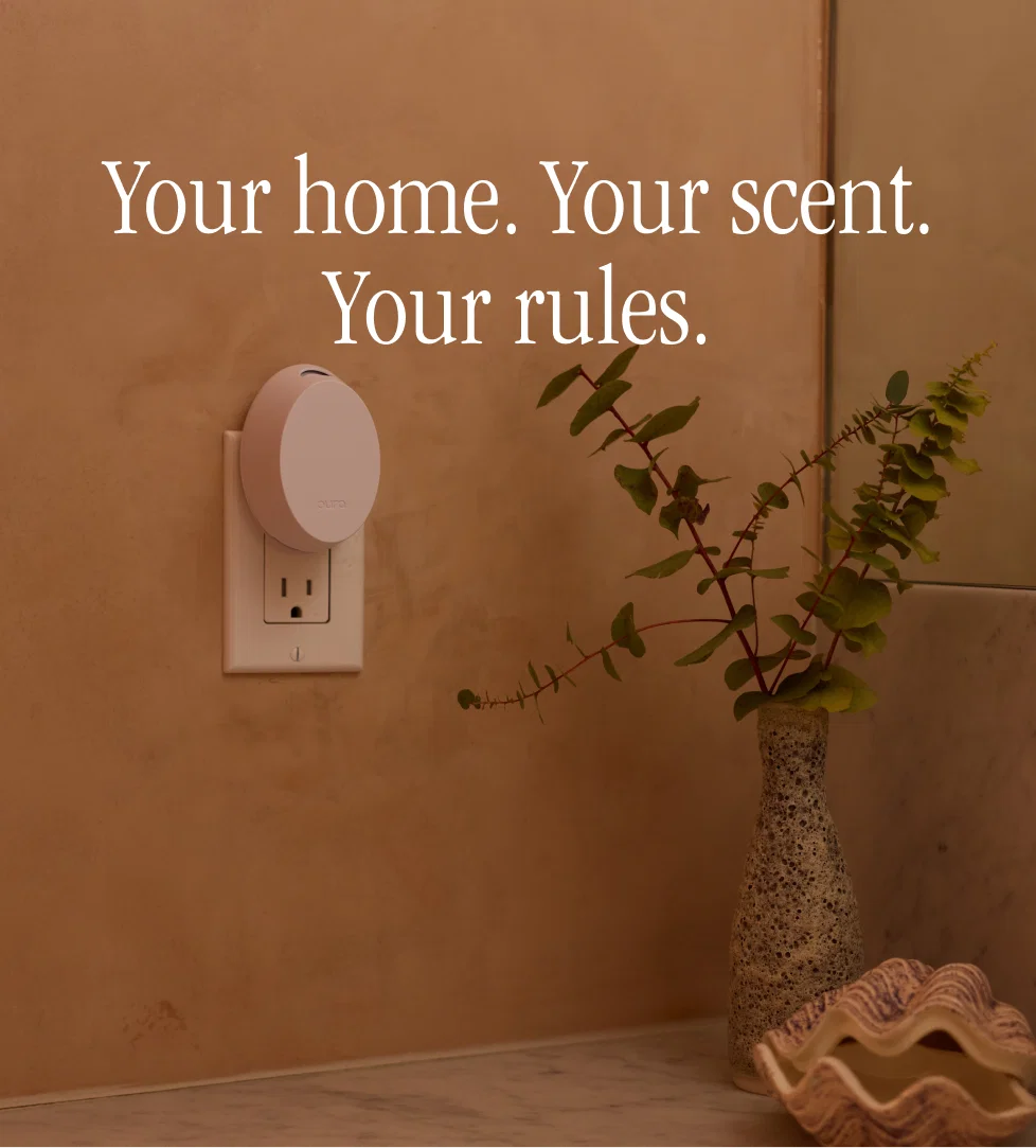 Your home. Your scent. Your rules.