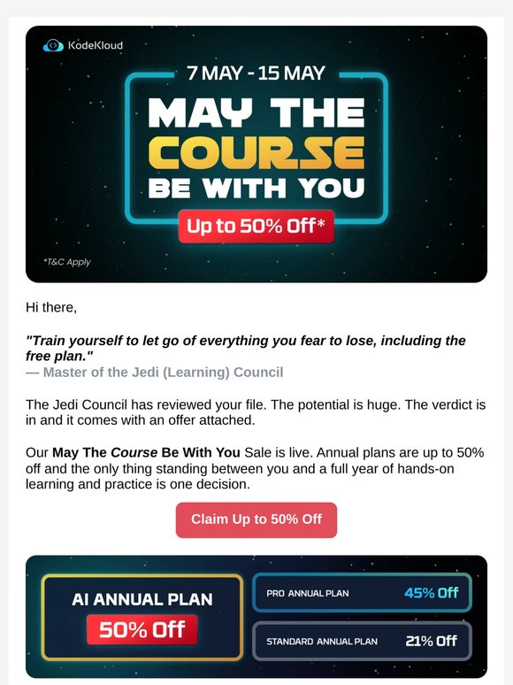 May The ‘Course’ Be With You. Up to 50% off annual plans.