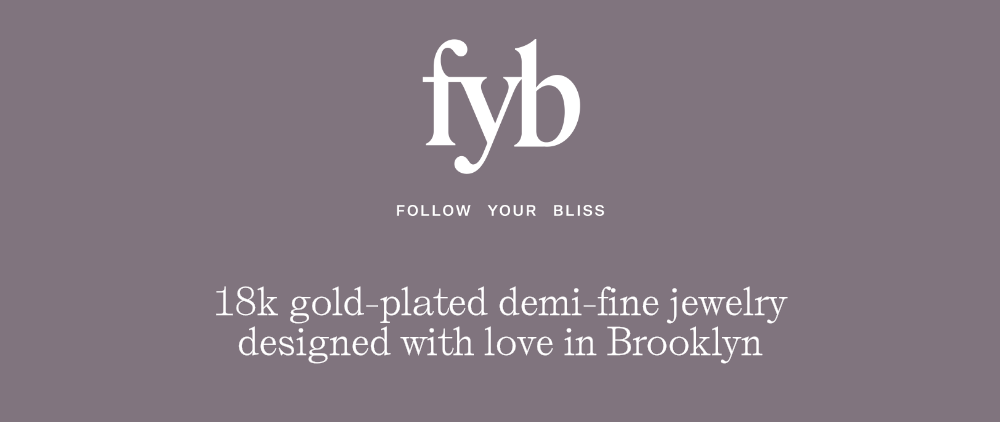 fyb | 18k gold plated demi-fine jewelry designed with love in Brooklyn
