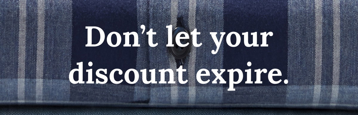 Don't let your discount expire.