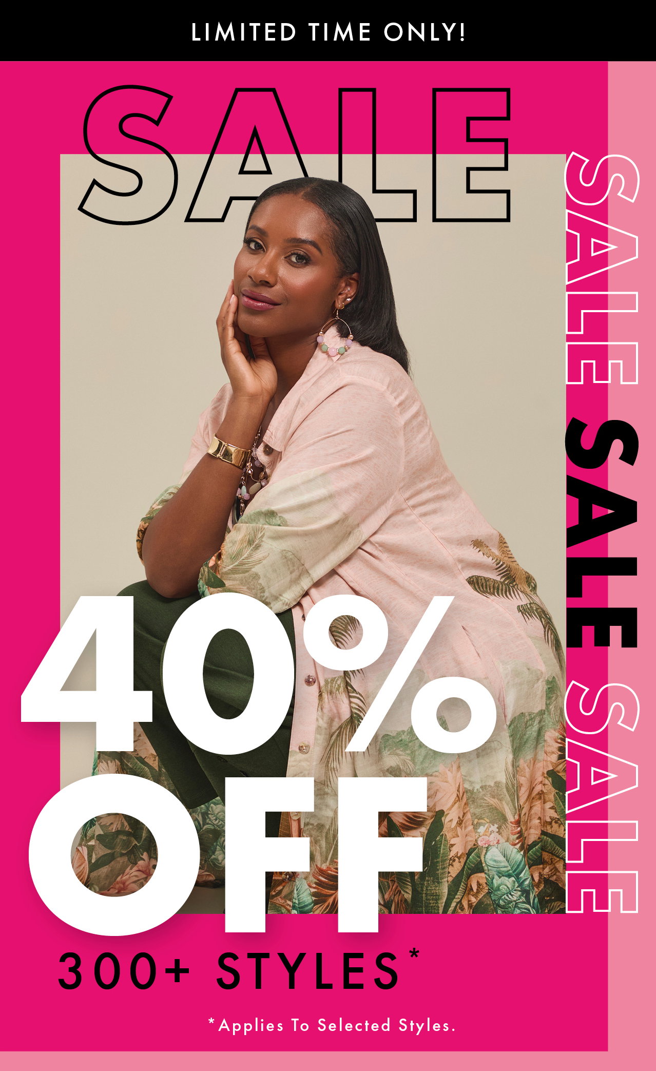 40% Off Selected Styles*