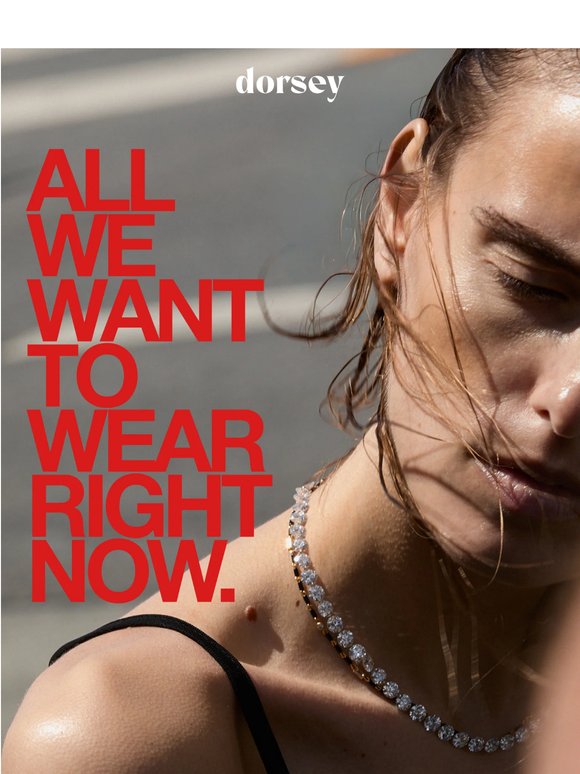 ALL WE WANT TO WEAR RIGHT NOW