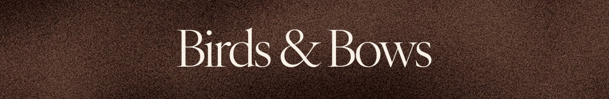 Birds & Bows