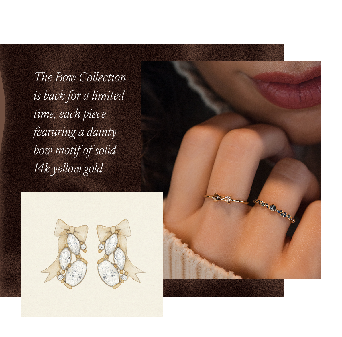 The Bow Collection is back for a limited time, each piece featuring a dainty bow motif of solid 14k yellow gold.