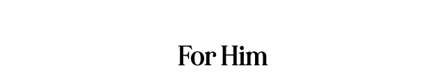 For Him