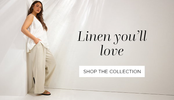 LINEN YOU'LL LOVE