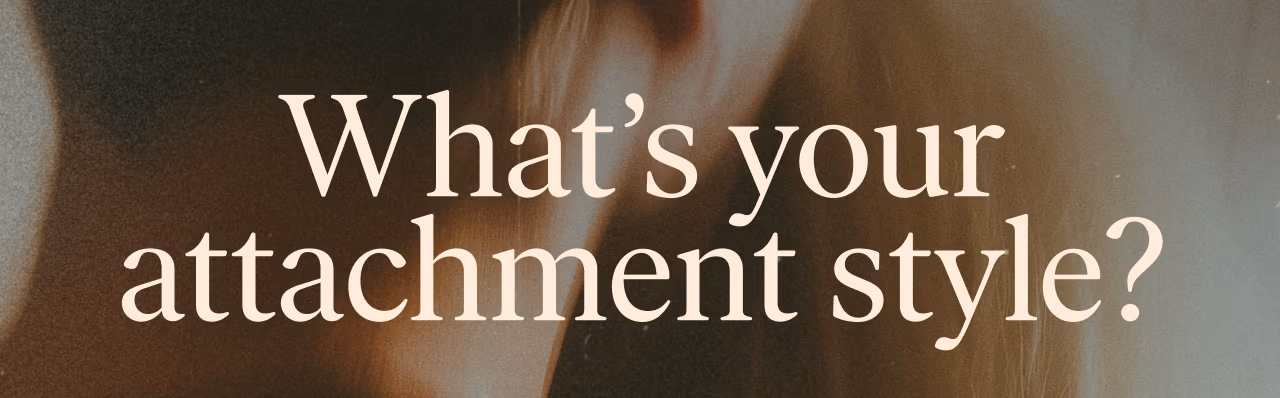 What’s your attachment style?
