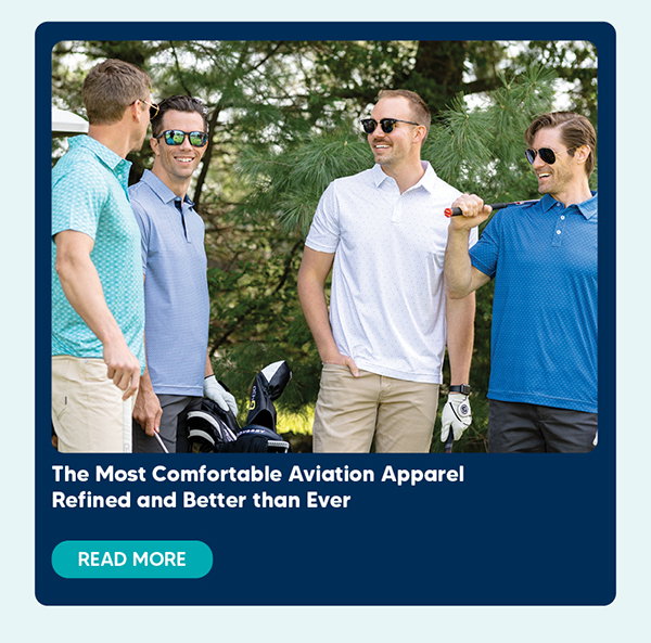 The Most Comfortable Aviation Apparel Refined and Better than Ever