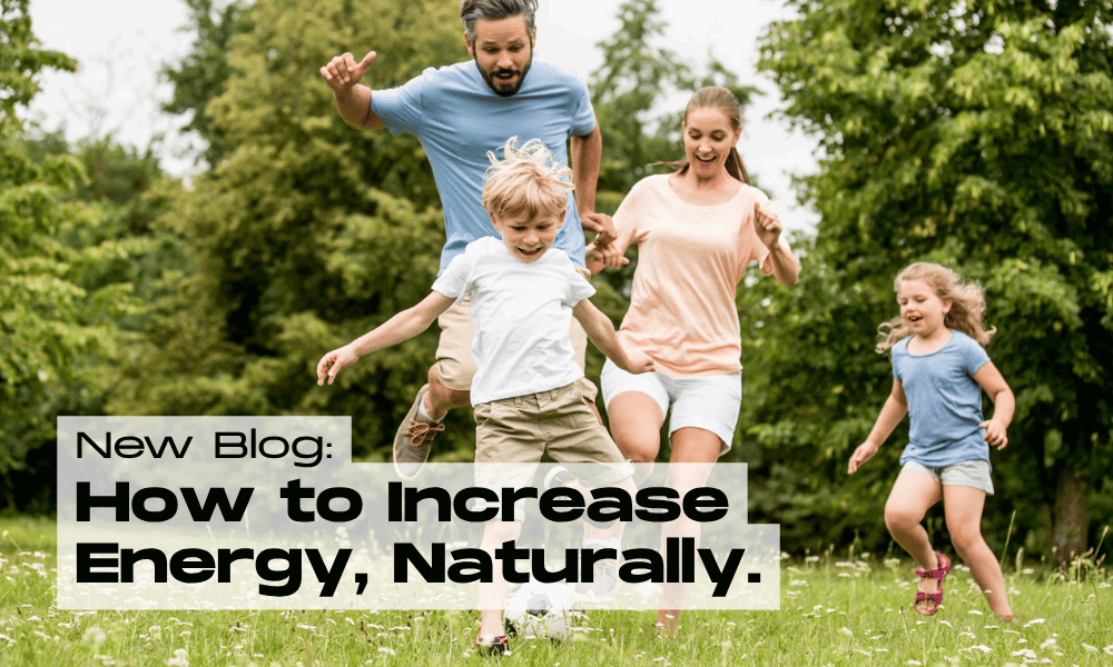 Increasing Energy, Narurally