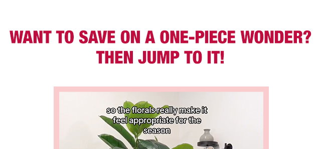 Want to save on a one-piece wonder? Then jump to it!