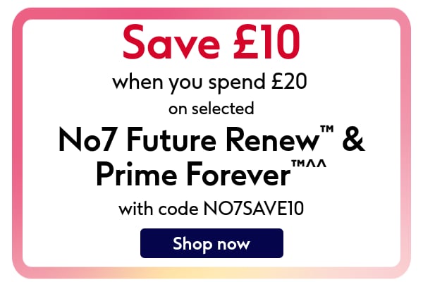 Save on No7 Future Renew™ & Prime Forever™!