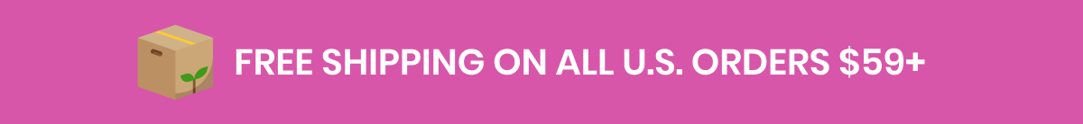 Free shipping on all U.S. orders $59+