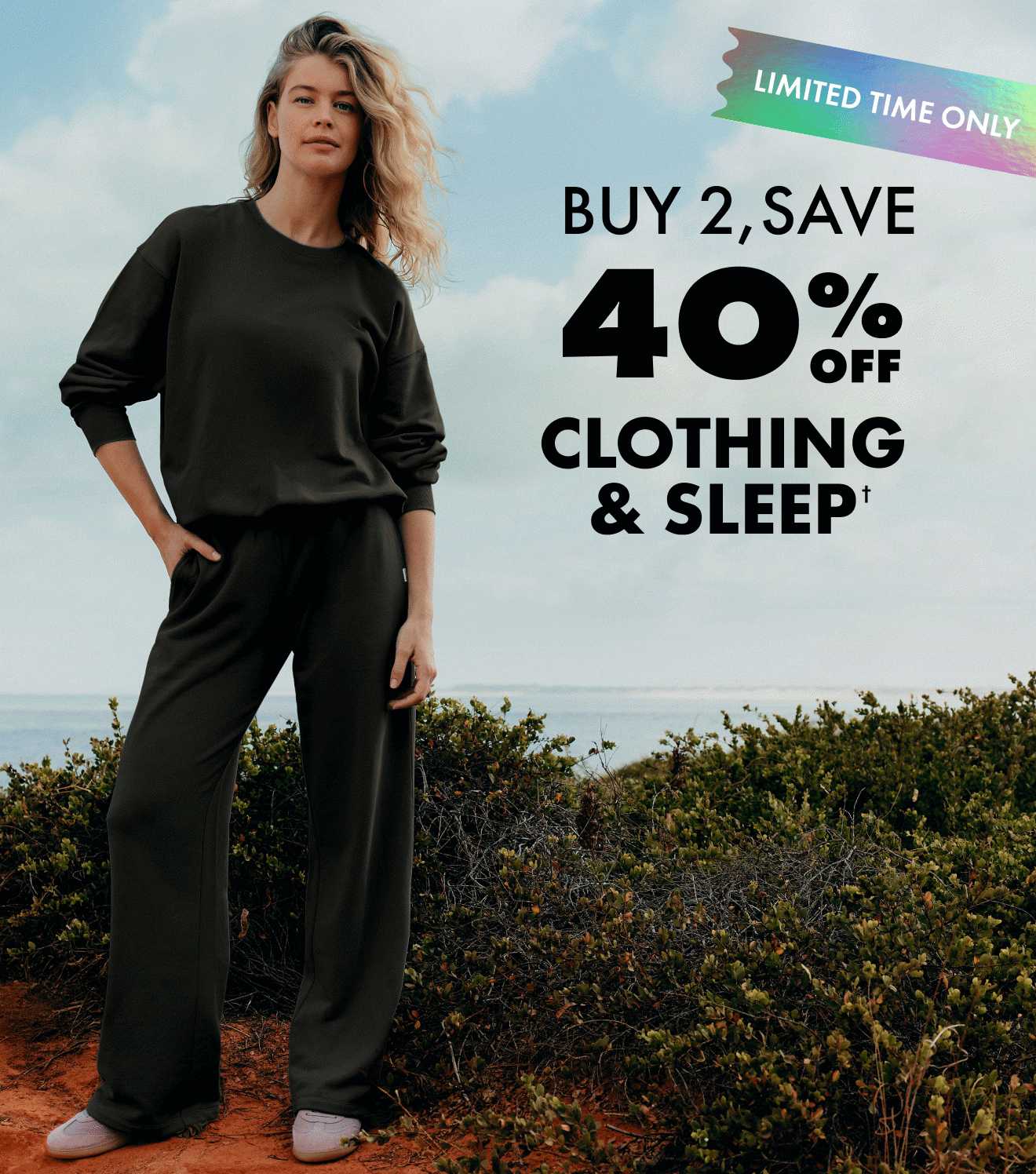 Buy 2 Save 40% Off Clothing & Sleep.