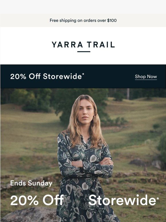 20% Off Storewide* - Ends Sunday