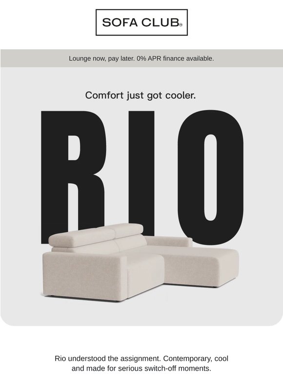 Meet Rio. Lounge differently.
