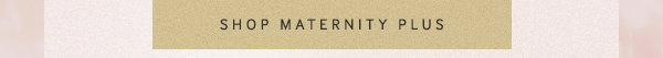 Shop Maternity Plus New Arrivals