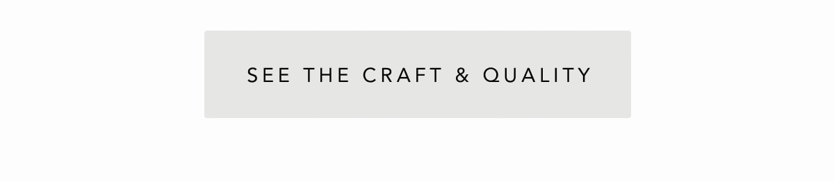 See The Craft & Quality