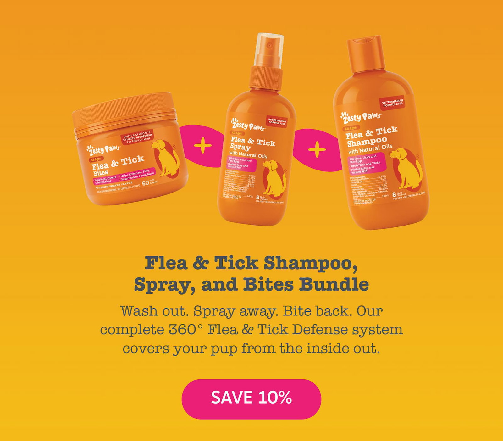 Flea & Tick Shampoo, Spray, and Bites Bundle: Wash out. Spray away, Bite Back. Our complete 360 Flea & Tick Defense system covers your pup from the inside out. Save 10%