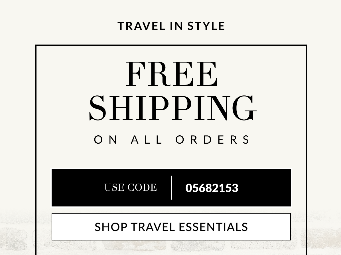 Travel in Style Free shipping on ALL orders Use Code: 05682153