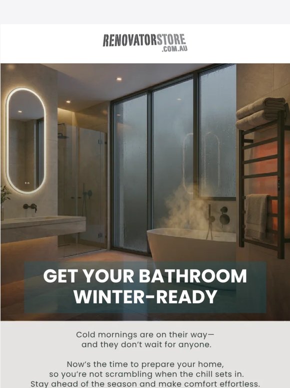 Get Winter-Ready Now – Up to 50% Off Bathroom Essentials