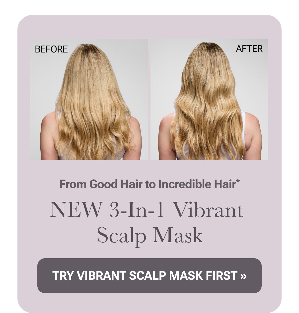 Try Vibrant Scalp Mask First