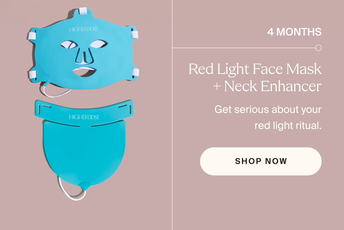 4 months | Red Light Face Mask + Neck Enhancer | Get serious about your red light ritual. | shop now