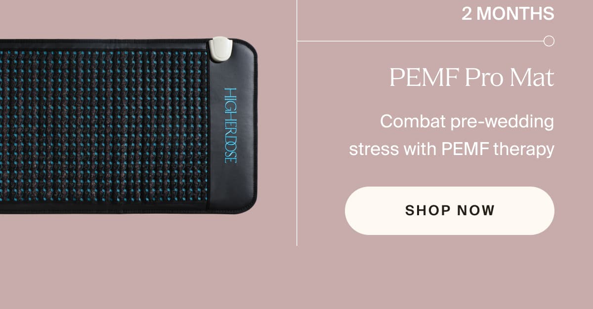 2 months | PEMF Pro Mat | Combat pre-wedding stress with PEMF therapy | shop now