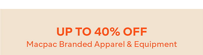 Up to 40% off Macpac Branded Apparel