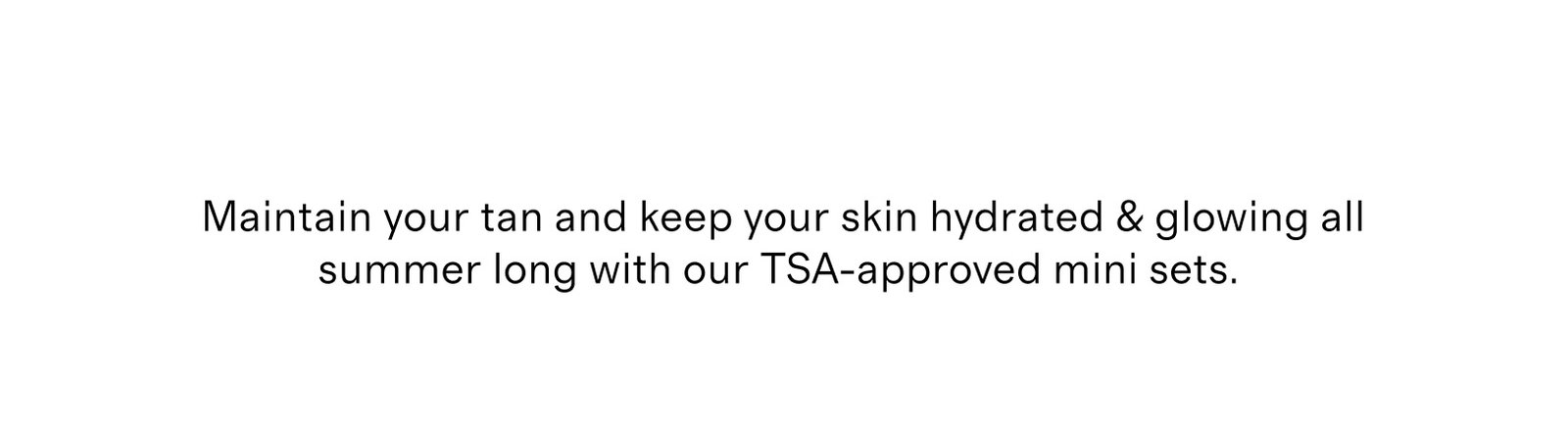 Maintain your tan and keep your skin hydrated