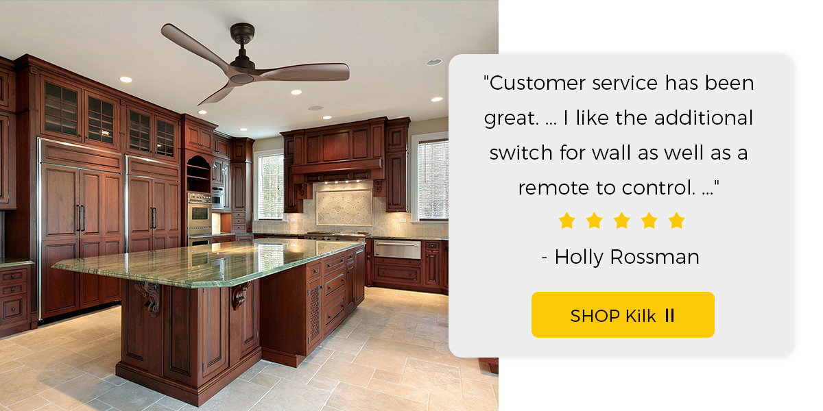 Kilk II ceiling fan in a kitchen with a five-star customer review about wall switch and remote control.