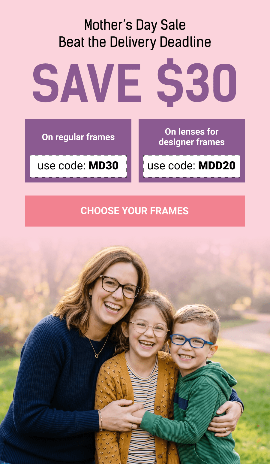 Mother’s Day Sale. Choose Your Frames