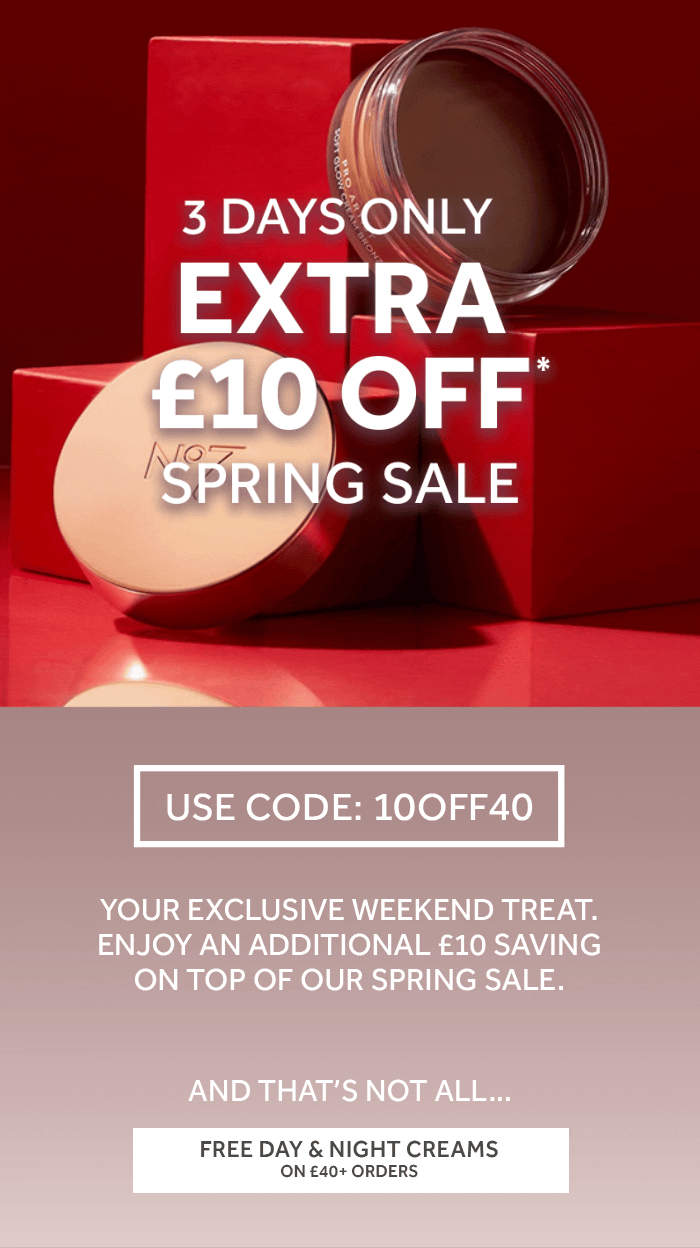 3 Days Only. Extra £10 Off* Spring Sale. Use code: 10OFF40. Your exclusive weekend treat.