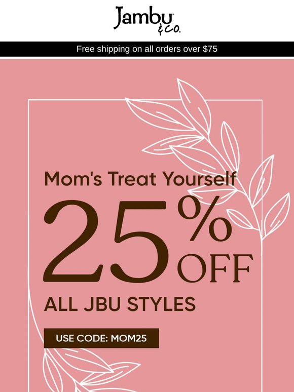 Save 25% on All Jambu Styles!