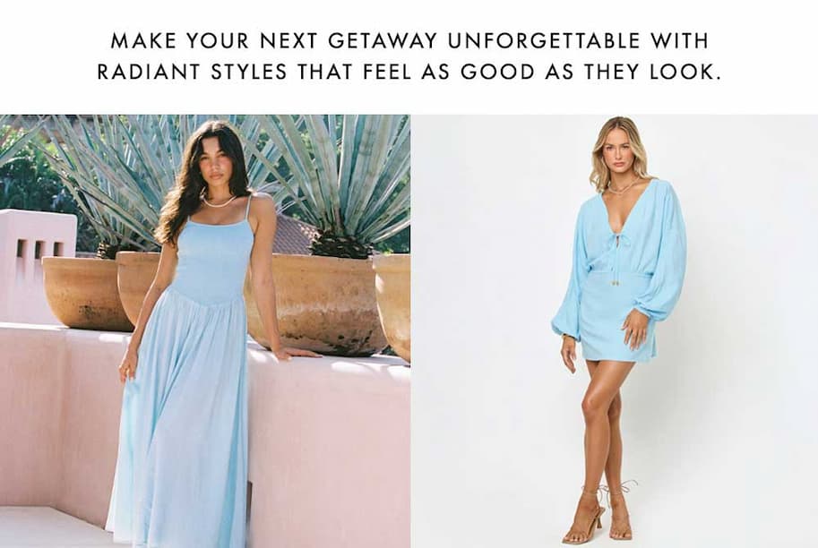 Make your next getaway unforgettable with radiant styles that feel as good as they look 