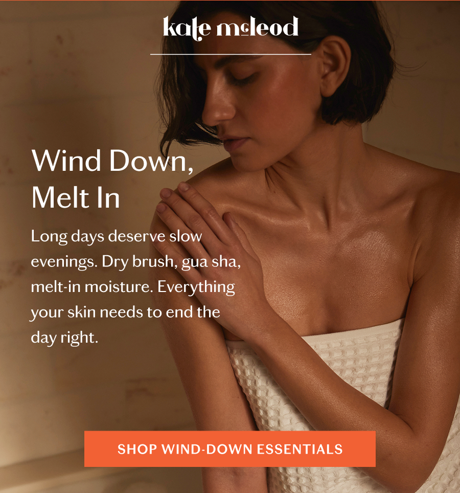 Shop Wind-Down Essentials