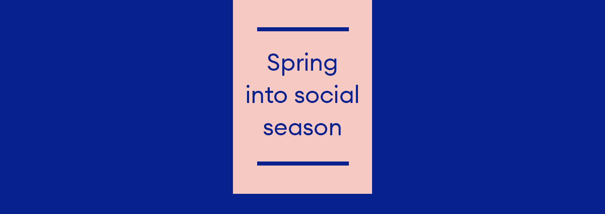 Spring into social season
