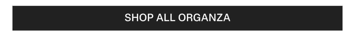 Shop All Organza