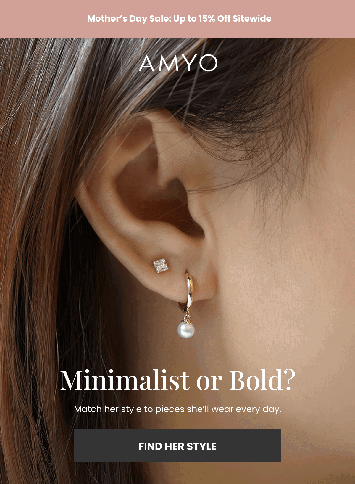 Minimalist or Bold?  Match her style to pieces she’ll wear every day. (Find Her Style)