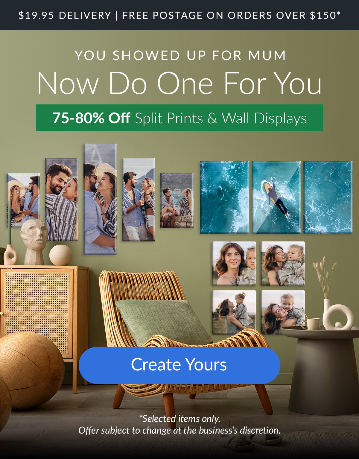 YOU SHOWED UP FOR MUM Now Do One For You 75-80% Off Split Prints & Wall Displays