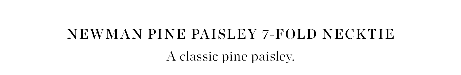 Newman Pine Paisley Necktie