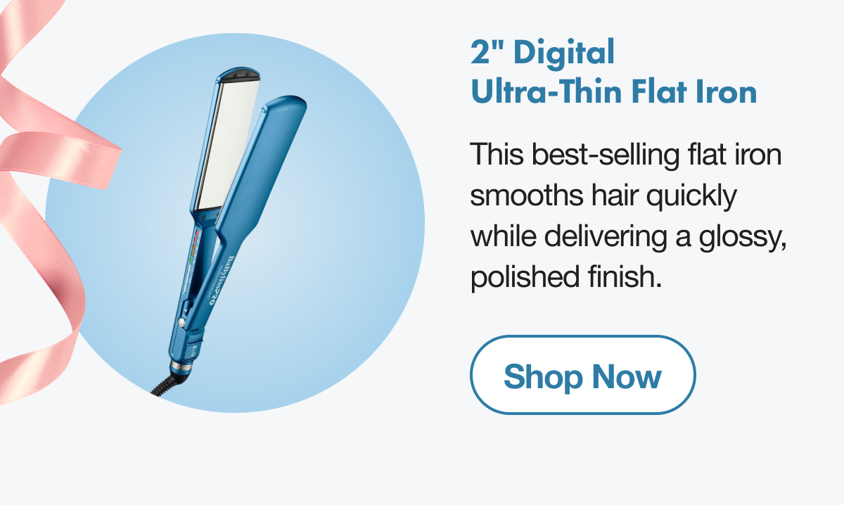 2" Digital Ultra-Thin Flat Iron I This best-selling flat iron smooths hair quickly while delivering a glossy, polished finish. I Shop Now