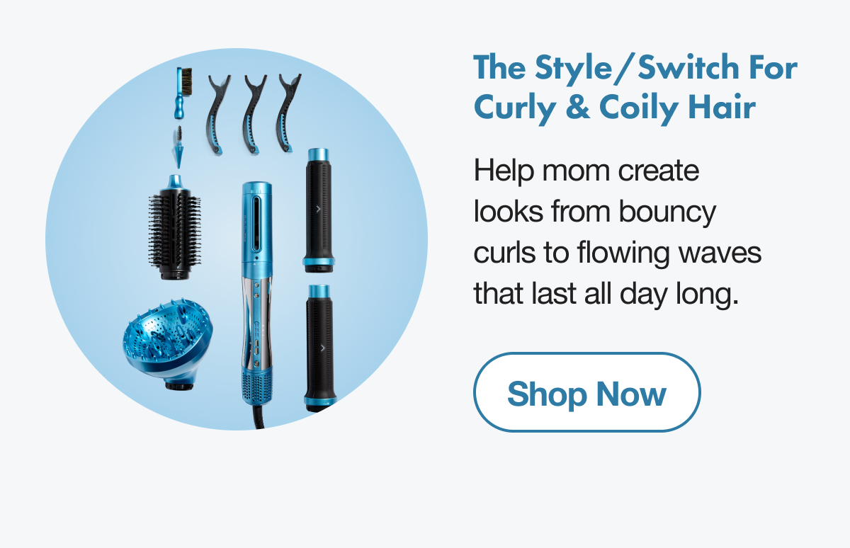 The Style/Switch For Curly & Coily Hair I Give mom the gift of head-turning hair with this 5-in-1 pro tool. I Shop Now