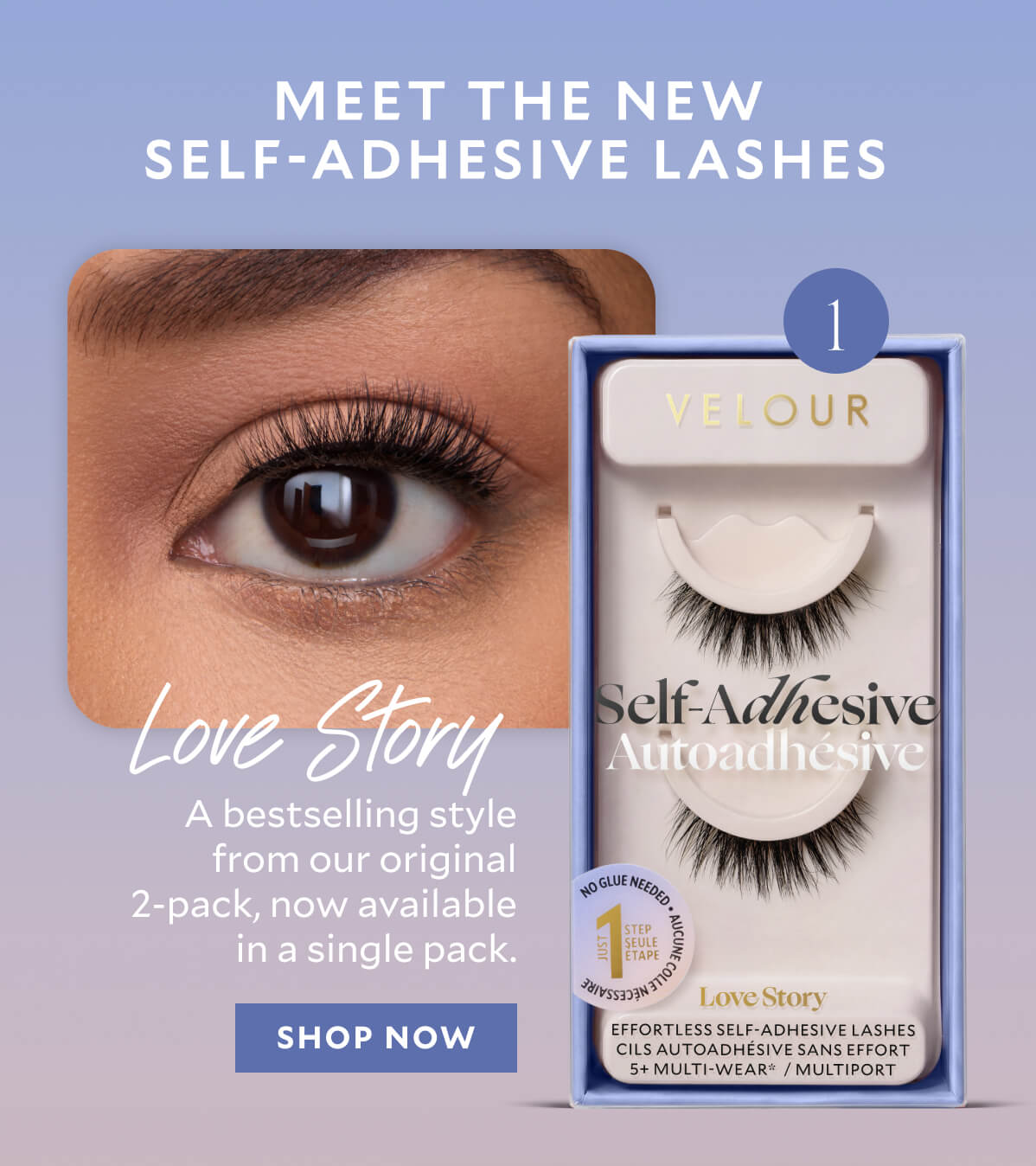 Meet the New Self-Adhesive Lashes​  Love Story  A bestselling style from our original 2-pack, now available in a single pack.